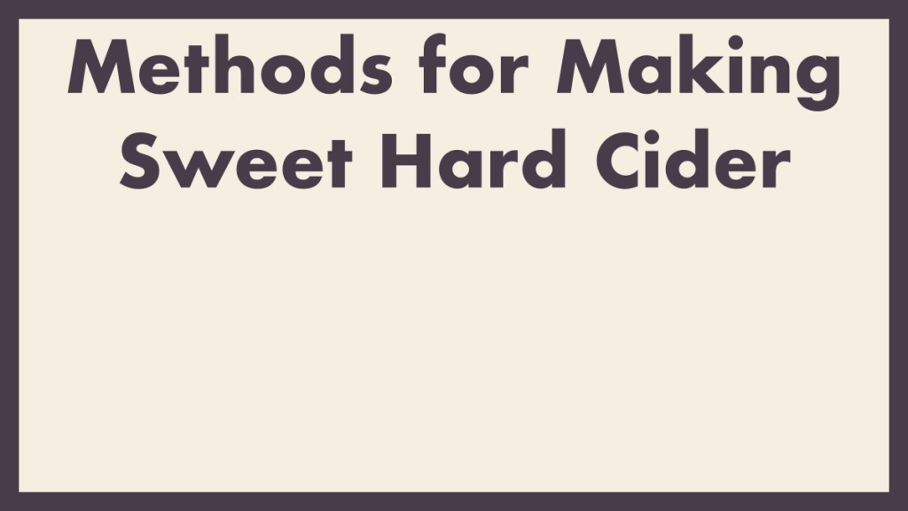 Hard Cider Tip #3: Making Hard Cider&nbsp;Sweet