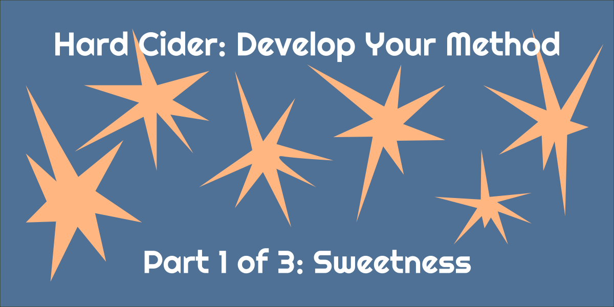 Hard Cider Tip #17A: Understanding Sweetness (Method Part 1 of&nbsp;3)