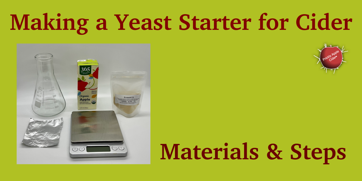 The materials and steps to make a yeast starter for cider.