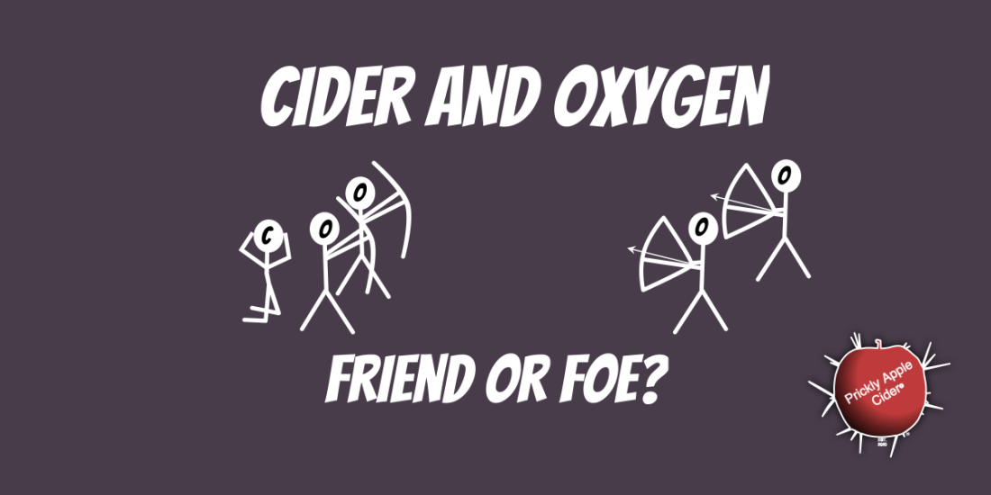 Is oxygen thebfriend or foe of your cider?