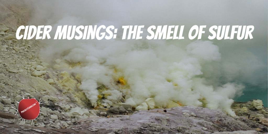 Cider Musings: Sulfur&nbsp;Odors